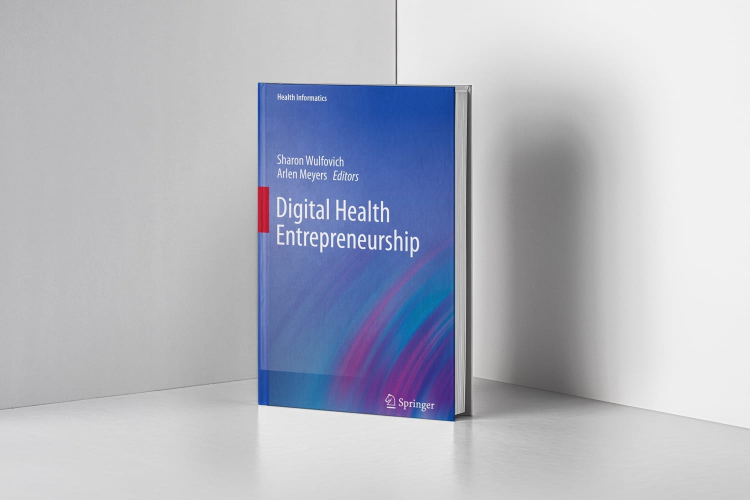 Digital Health Entrepreneurship – Sharon Wulfovich, Arlen Meyers